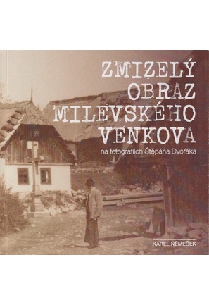 Zmizelý obraz milevského venkova