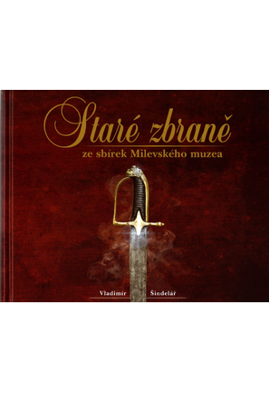 Staré zbraně ze sbírek Milevského muzea