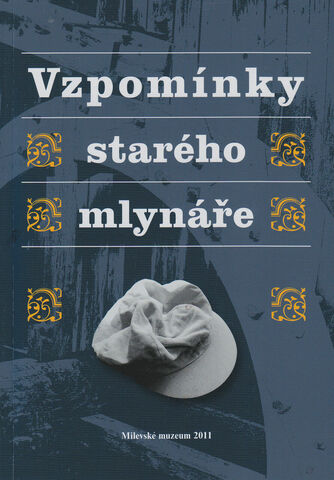 Vzpomínky starého mlynáře