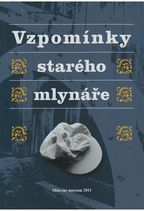 Vzpomínky starého mlynáře