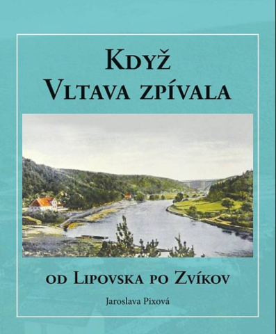 Když Vltava zpívala - od Lipovska po Zvíkov