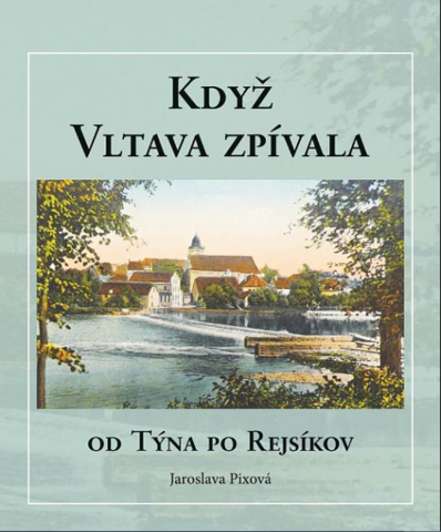 Když Vltava zpívala - od Týna po Rejsíkov