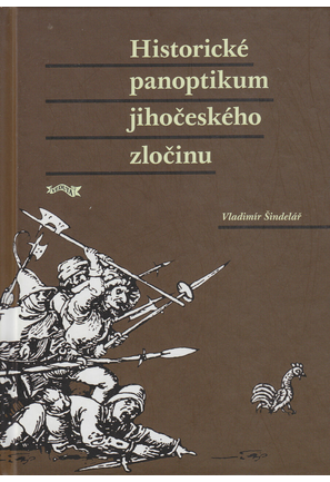 Historické panoptikum jihočeského zločinu