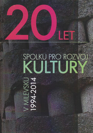 20 let Spolku pro rozvoj kultury v Milevsku (1994-2014)